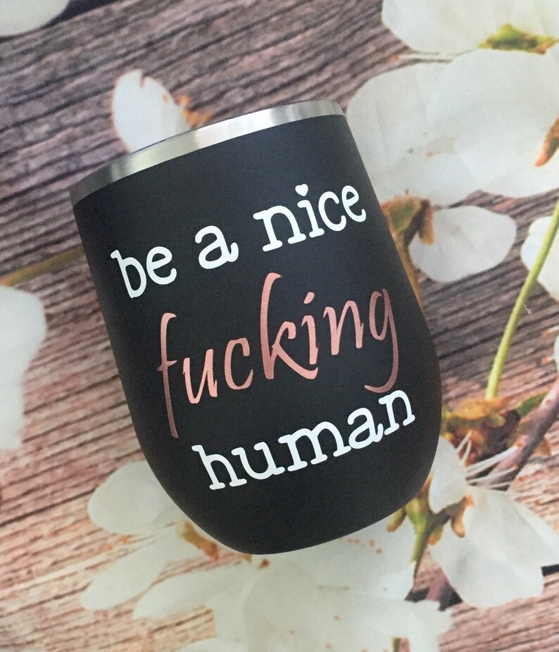 Be a Nice Human Wine Tumbler