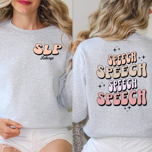 Custom SLP Shirt, Speech Language Pathologist Shirt, Speech Therapist Sweatshirt, SLP Tshirt, SLP Grad Gift, Speech Pathologist Gift Custom