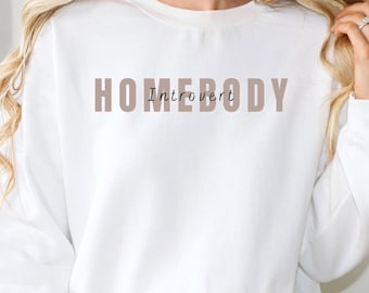 Homebody Sweatshirt, Homebody Shirt, Introvert Shirt, Gift for Her, Gift for Him, Cozy Sweatshirt, Unisex Sweatshirt, Retro Sweatshirt