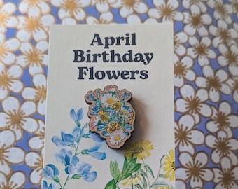April Birthday Flowers Wooden Pin | Happy Birthday Gift