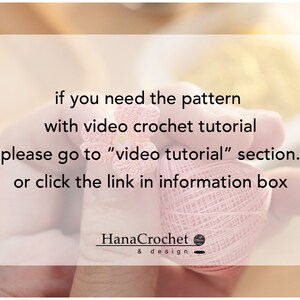 May include: A close-up of a pink crochet flower with a white center. The text "if you need the pattern with video crochet tutorial please go to "video tutorial" section. or click the link in information box HanaCrochet & design" is visible in the image.