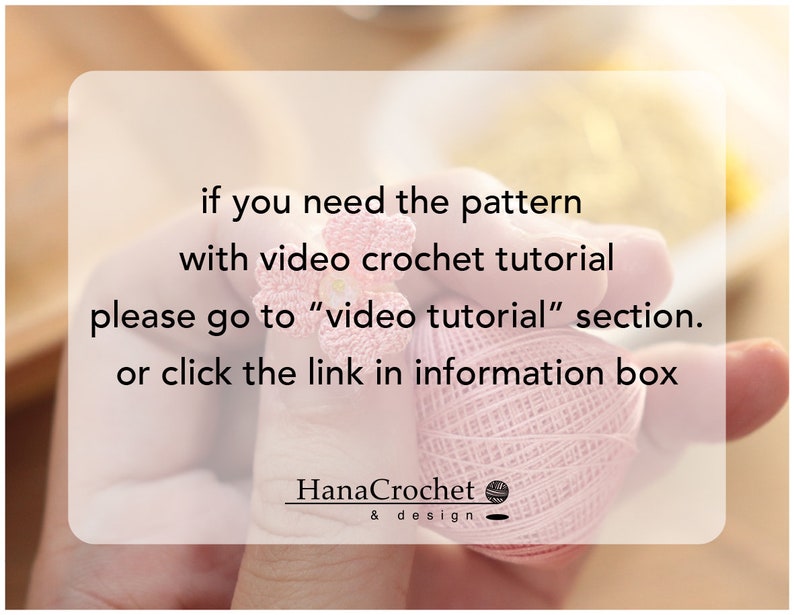 May include: A close-up of a pink crochet flower with a white center. The text "if you need the pattern with video crochet tutorial please go to "video tutorial" section. or click the link in information box HanaCrochet & design" is visible in the image.