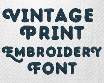 Vintage Print Embroidery Font for Machine Embroidery in 3 sizes - Instant download