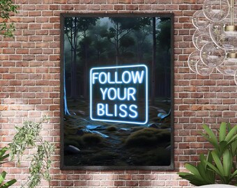 Follow Your Bliss – Neon Sign Digital Download Poster | Forest Background Wall Art | Printable Inspirational Quote