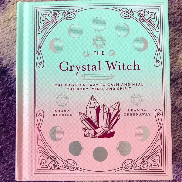 The crystal witch book the magical way to calm and heal the body mind spirit crystal guide book spells magic & healing book Australia