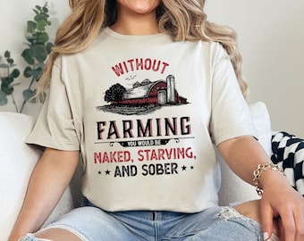 Without Farming Funny Farmers Market Shirt | Farm Life Tractor Soft Style T-shirt | Farmer Gift