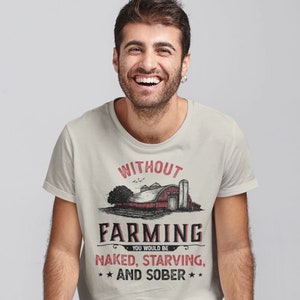 Without Farming Funny Farm Shirt | Farm Life Graphic Tees | Unisex Soft Style T-Shirt