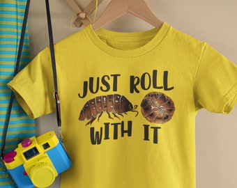 Just Roll With It Pill Bug Biology Shirt | Roly Poly Funny Teacher Gift | Kid's Toddler Fine Jersey Tee
