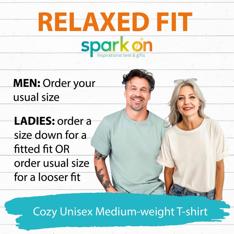May include: Image features a relaxed fit t-shirt with the text "RELAXED FIT" and "spark on inspirational tees & gifts". The text advises sizing for men and women. The bottom text reads "Cozy Unisex Medium-weight T-shirt".