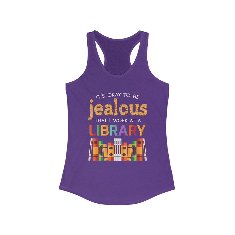 Okay To Be Jealous Library Book Lover Shirt Bookworm Librarian Gift Women's Ideal Racerback Tank Solid Purple Rush