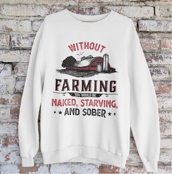 Without Farming Funny Farm Shirt Farm 