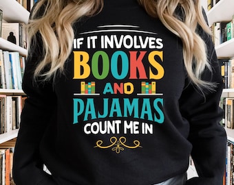 Books Pajamas Funny Book Worm Reading Shirt | Book Lover Gift  |  Crewneck Sweatshirt