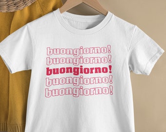 Buongiorno Good Morning Italy Shirts | Italian Language Gift For Her | Kid's Toddler Fine Jersey Tee