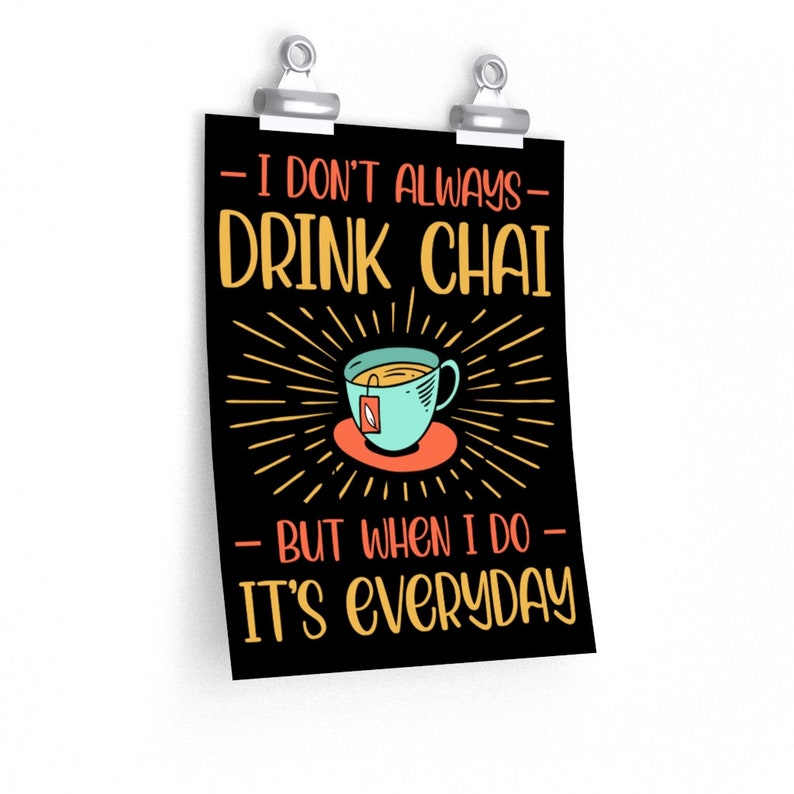 Drink Chai Tea Everyday Wall Art Print Tea Lover Gift Etsy