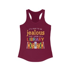 Okay To Be Jealous Library Book Lover Shirt Bookworm Librarian Gift Women's Ideal Racerback Tank Solid Cardinal Red