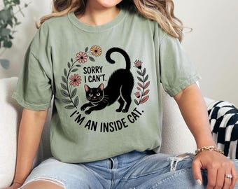 Indoor Cat Shirt | Black Cat Tee | Sorry I Can't I'm an Indoor Cat | Comfort Colors Cat Lover Shirt