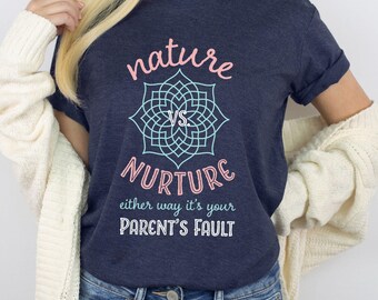 Nature Vs Nurture Funny Psychology Shirt | Psychologist College Gift | Unisex Jersey T-shirt
