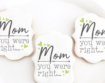 Mom Was Right Cookie Stencil | Mother's Day Cookie Stencil | Cake Stencil | Mother's Day Arts & Crafts Stencil | Confection Couture |