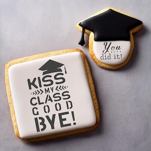 Kiss My Class Goodbye Graduation Cookie Stencil | Graduation Cookie Stencil | Graduation Cookies | Class of 2025 Cookies