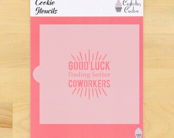 Good Luck Finding Better Coworkers Cookie Stencil | Farewell Cookie Stencil | Deviant Cookie Stencil | Unique Cookie | Confection Couture |