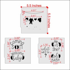 May include: Three stencils for baby announcements. One shows baby clothes on a line. The other two have text: "Coming Soon, Welcome Baby" and "He or She? What will it be? Oh BABY!" Measurements are in inches.