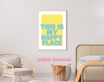 My Happy Place Print - Home print - Digital Print - INSTANT DOWNLOAD