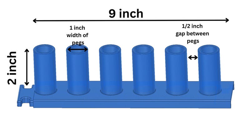 May include: A blue plastic rack with six cylindrical pegs. The total length is 9 inches, each peg is 2 inches tall with a 1 inch width, and there is a 1/2 inch gap between each peg. The structure features a flat base with a connector on one end.