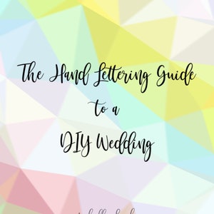May include: A colorful abstract background with the text "The Hand Lettering Guide to a DIY Wedding" and "michelle leigh calligraphy" in black.