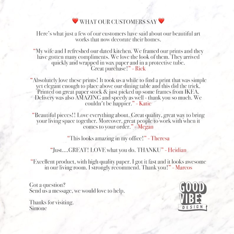 May include: A white document with black text titled WHAT OUR CUSTOMERS SAY featuring red heart icons. It contains six customer testimonials praising art prints, followed by a contact prompt and the logo GOOD VIBE DESIGN in the bottom right corner.