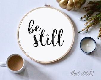 Inspirational counted cross stitch pattern, scripture cross stitch, motivational quote, gift for new mom, be still decor, pdf pattern, #113