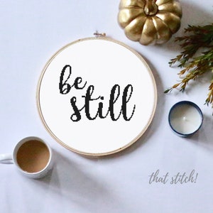 Inspirational counted cross stitch pattern, scripture cross stitch, motivational quote, gift for new mom, be still decor, pdf pattern, #113