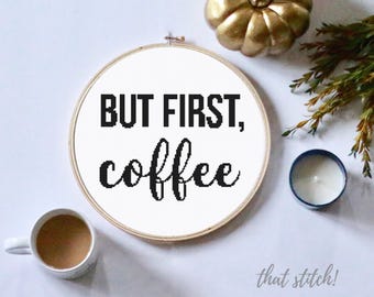 Punto de cruz divertido, pero primero café, punto de cruz contado moderno, decoración de pared de cocina, patrón de punto de cruz fácil, patrón de punto de cruz, #043