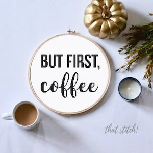 Funny cross stitch, but first coffee, counted cross stitch modern, kitchen wall decor, easy cross stitch pattern, cross stitch pattern, #043