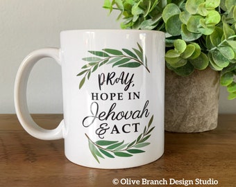 Pray, Hope in Jehovah and Act Mug JW