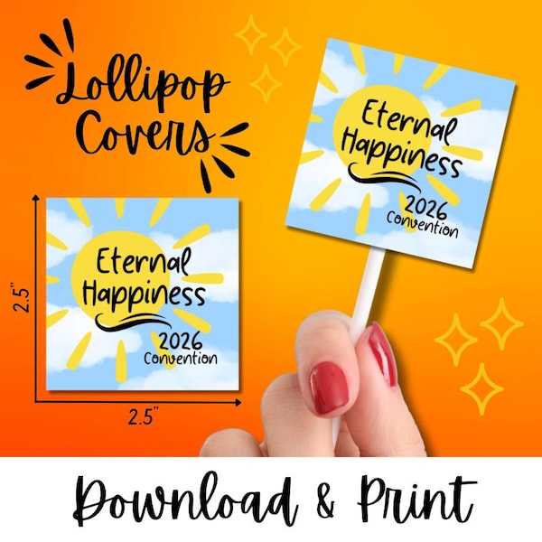 May include: Square lollipop covers with the text "Eternal Happiness 2026 Convention" against a blue sky and sun design. Each cover is 2.5 inches square. The words "Lollipop Covers" and "Download & Print" are also visible.
