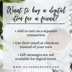 May include: White text on a white background with a white coffee mug and a white keyboard. The text reads: "Want to buy a digital item for a friend?"  &bull; Add to cart on a separate transaction &bull; Use their email at checkout instead of your own &bull; Gift messages are not available for digital items WWW.OLIVEBRANCHDS.COM