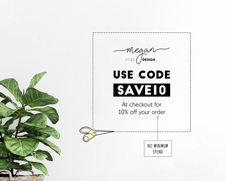 Promotional text for "Megan Does Design" offering 10% off orders with the code SAVE10 at checkout, with an illustration of scissors and a plant on a white background. No minimum spend required.