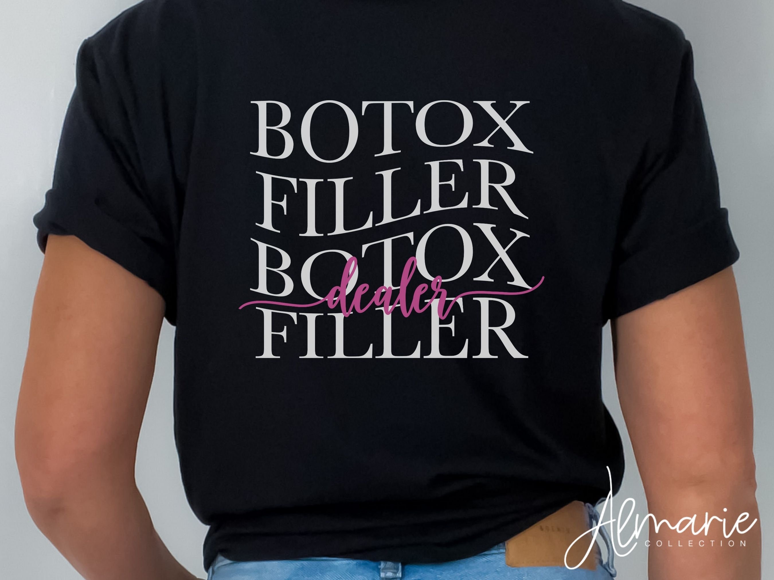 CUSTOM Botox Dealer T-shirt, Front & Back Designs, Nurse, Filler Dealer ...