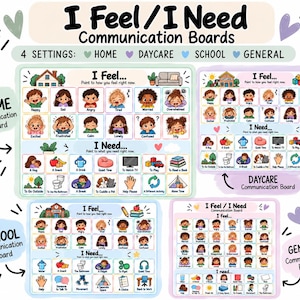 May include: A set of four I Feel/I Need communication boards for home, daycare, school, and general settings. Each board features colorful illustrations of children expressing various emotions and icons representing needs like food, rest, and play.