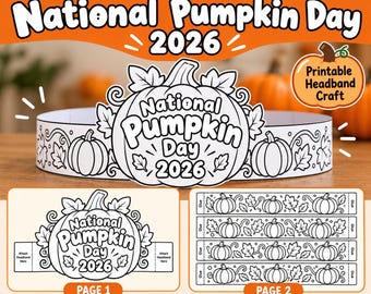 May include: A printable paper headband craft for National Pumpkin Day 2026. The design features a central pumpkin graphic with the text National Pumpkin Day 2026, surrounded by smaller pumpkin and leaf illustrations on a white paper band.