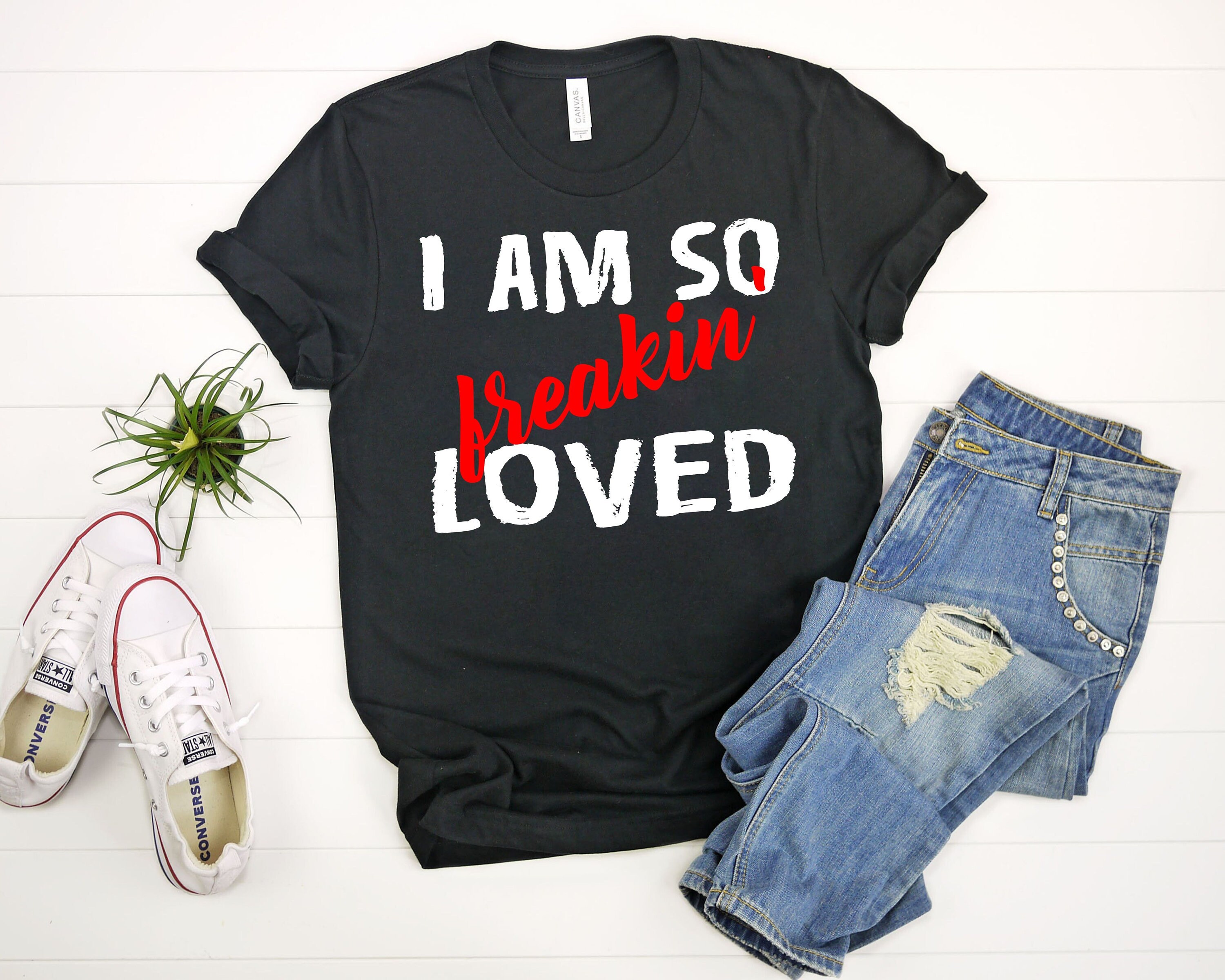 Valentines Day TShirt I Am So Loved Shirt Loved Shirt Love Etsy