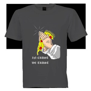 In Crust We Trust t-shirt