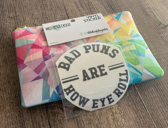 decal vinyl sticker humor Bad puns are how eye roll sarcastic decal vinyl sticker humor Bad puns are how eye roll sarcastic