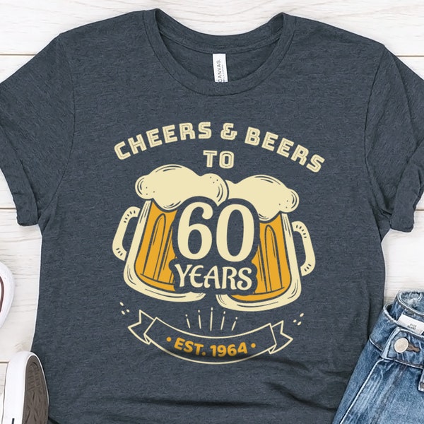 60th Birthday gift shirt Cheers and Beers to 60 Years Gift for wife or husband party gift for sister or brother