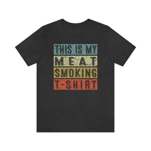 Meat Smoking Shirt great gift for smoker who loves to cook cool brisket pork chicken or sausage image 2