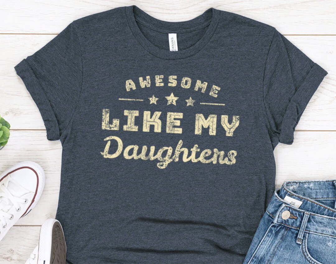 Awesome Like My Daughters Gift Shirt for Dad, Vintage Mens Proud Daddy