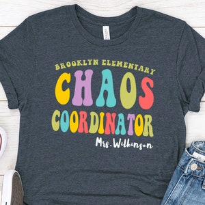 Chaos Coordinator Shirt, Personalized Teacher Team Shirt, Custom School Support Team Shirt, Funny Teacher Chaos Tee
