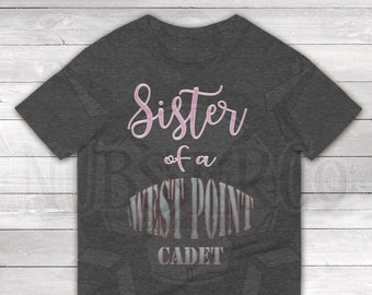 Sister of a West Point Cadet Shirt –Proud Sister Tee, USMA Military Family Gift, Go Army Support Apparel, Long Gray Line Honor and Tradition