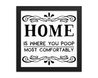 Póster enmarcado "El hogar es donde haces caca con mayor comodidad"
