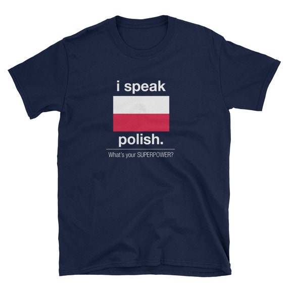 I Speak Polish What's Your Superpower Short-sleeve Unisex T-shirt -   Ireland